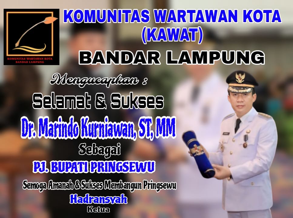 Ketua KAWAT Beserta Jajarannya, Mengucapkan Selamat Dr. Marindo Kurniawan, ST, MM Sebagai Pj Bupati Pringsewu